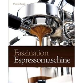 Faszination Espressomaschine